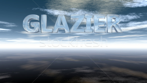 the word glazier in glass under cloudy sky - 3d rendering Stock photo © drizzd