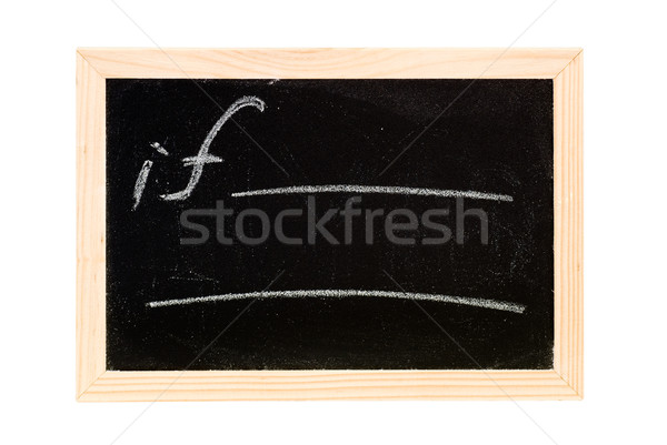 Blackboard writing white a word of 'if'. Stock photo © elwynn
