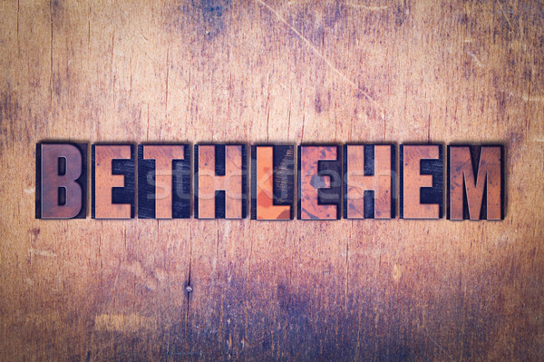 Bethlehem Theme Letterpress Word on Wood Background Stock photo © enterlinedesign