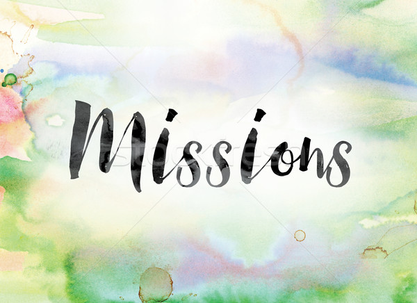 Missions Colorful Watercolor and Ink Word Art Stock photo © enterlinedesign