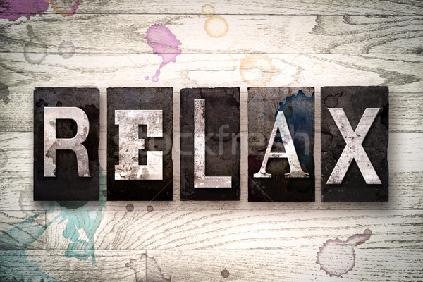 Relax Concept Metal Letterpress Type Stock photo © enterlinedesign