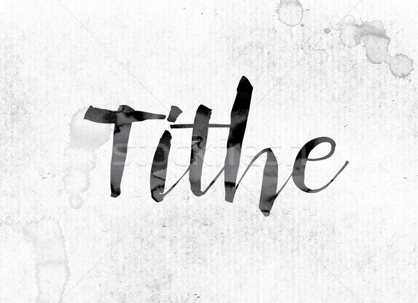 Tithe Concept Painted in Ink Stock photo © enterlinedesign