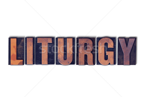 Liturgy Concept Isolated Letterpress Word Stock photo © enterlinedesign