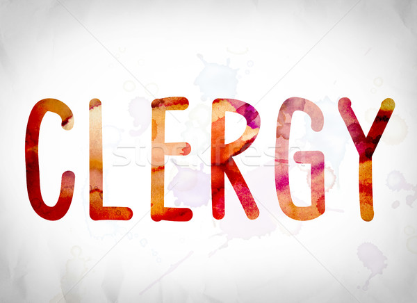 Clergy Concept Watercolor Word Art Stock photo © enterlinedesign