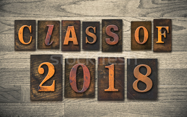 Class of 2018 Wooden Letterpress Type Concept Stock photo © enterlinedesign