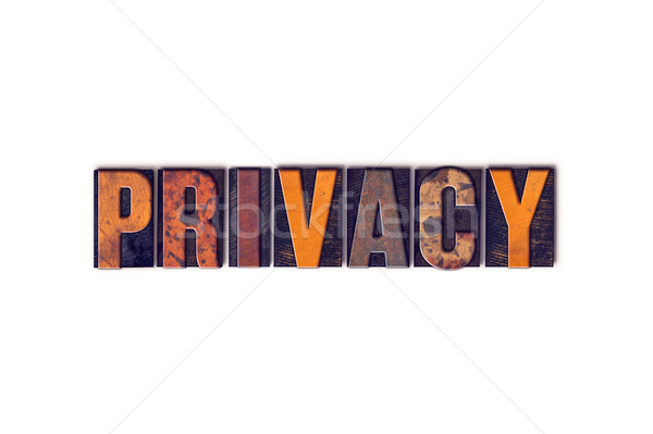 Privacy Concept Isolated Letterpress Type Stock photo © enterlinedesign