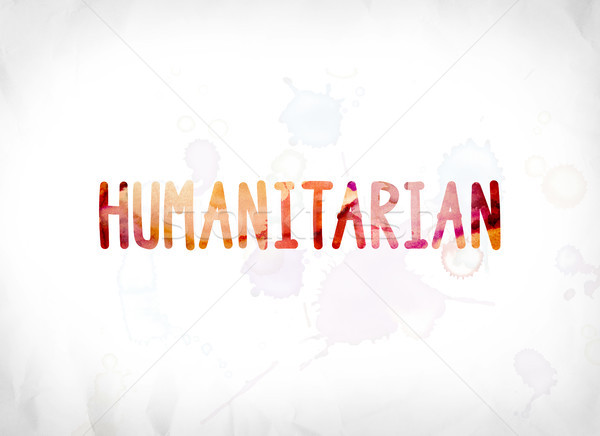 Humanitarian Concept Painted Watercolor Word Art Stock photo © enterlinedesign