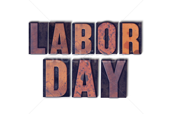 Labor Day Concept Isolated Letterpress Word Stock photo © enterlinedesign