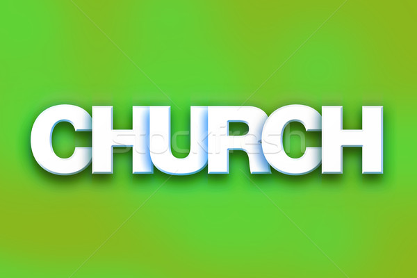 Church Concept Colorful Word Art Stock photo © enterlinedesign