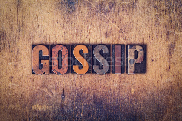 Gossip Concept Wooden Letterpress Type Stock photo © enterlinedesign