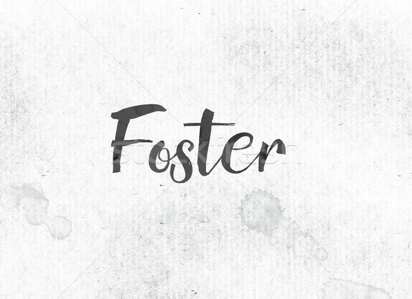 Foster Concept Painted Ink Word and Theme Stock photo © enterlinedesign