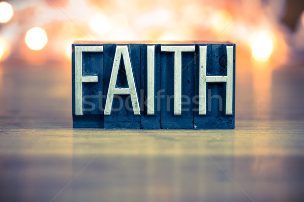 Faith Concept Metal Letterpress Type Stock photo © enterlinedesign