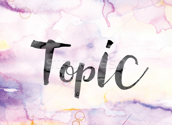 Topic Colorful Watercolor and Ink Word Art Stock photo © enterlinedesign