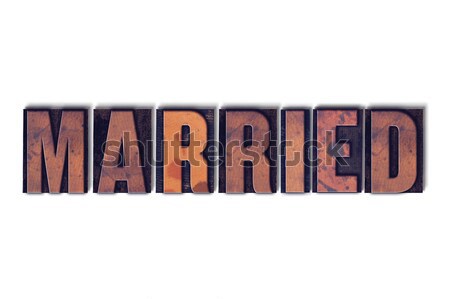 Married Concept Isolated Letterpress Word Stock photo © enterlinedesign