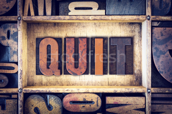 Quit Concept Letterpress Type Stock photo © enterlinedesign
