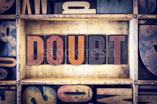 Doubt Concept Letterpress Type Stock photo © enterlinedesign