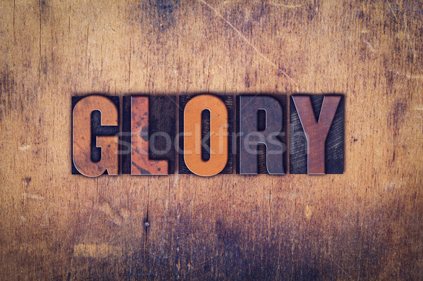 Glory Concept Wooden Letterpress Type Stock photo © enterlinedesign