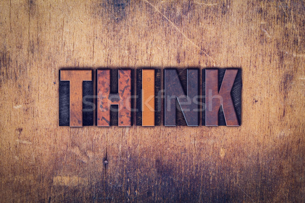 Think Concept Wooden Letterpress Type Stock photo © enterlinedesign