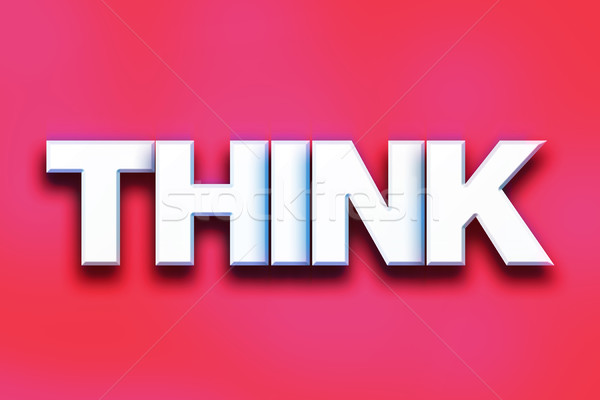 Think Concept Colorful Word Art Stock photo © enterlinedesign