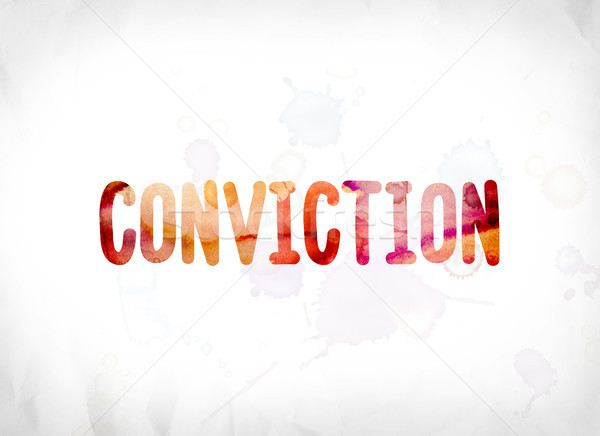 Conviction Concept Painted Watercolor Word Art Stock photo © enterlinedesign