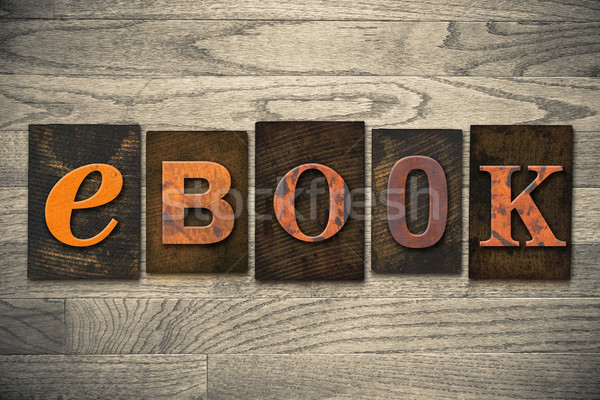 eBook Concept Wooden Letterpress Type Stock photo © enterlinedesign