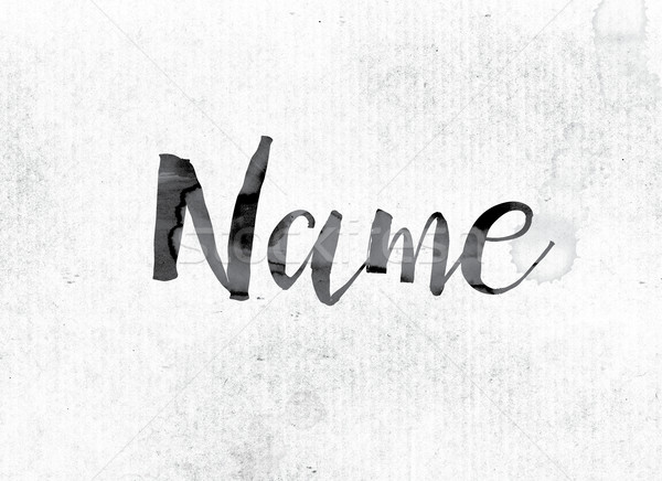 Stock photo: Name Concept Painted in Ink