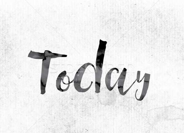 сегодня окрашенный чернила слово акварель белый Сток-фото © enterlinedesign