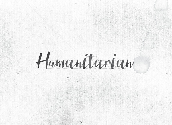 Humanitarian Concept Painted Ink Word and Theme Stock photo © enterlinedesign