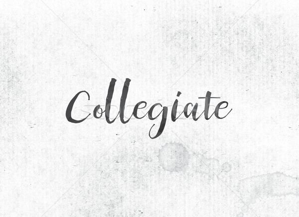 Collegiate Concept Painted Ink Word and Theme Stock photo © enterlinedesign