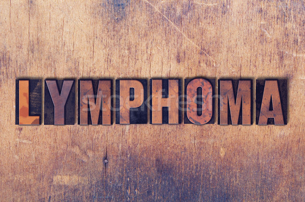 Lymphoma Theme Letterpress Word on Wood Background Stock photo © enterlinedesign