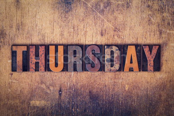 Thursday Concept Wooden Letterpress Type Stock photo © enterlinedesign