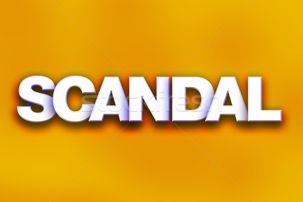Scandal Concept Colorful Word Art Stock photo © enterlinedesign