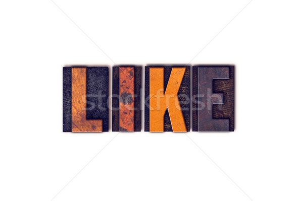 Like Concept Isolated Letterpress Type Stock photo © enterlinedesign