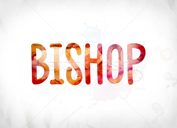 Bishop Concept Painted Watercolor Word Art Stock photo © enterlinedesign