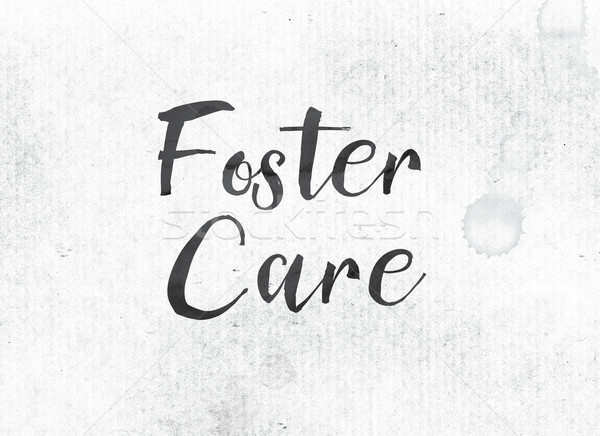 Foster Care Concept Painted Ink Word and Theme Stock photo © enterlinedesign