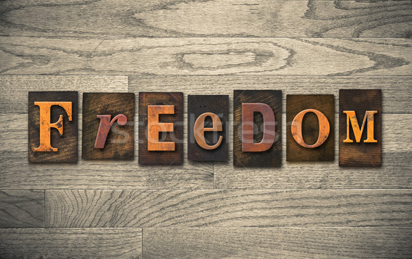 Stock photo: Freedom Wooden Letterpress Concept