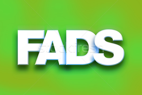 Fads Concept Colorful Word Art Stock photo © enterlinedesign