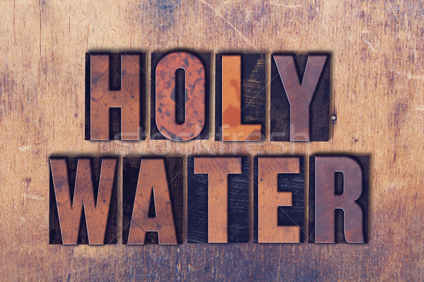 Holy Water Theme Letterpress Word on Wood Background Stock photo © enterlinedesign