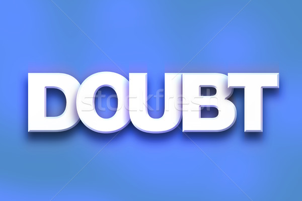 Doubt Concept Colorful Word Art Stock photo © enterlinedesign