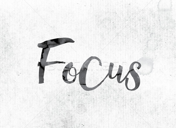 Focus Concept Painted in Ink Stock photo © enterlinedesign
