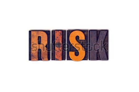 Risk Concept Isolated Letterpress Type Stock photo © enterlinedesign