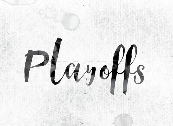 Playoffs Concept Painted in Ink Stock photo © enterlinedesign