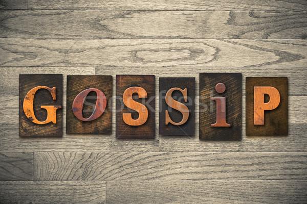 Gossip Concept Wooden Letterpress Type Stock photo © enterlinedesign