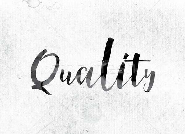 Quality Concept Painted in Ink Stock photo © enterlinedesign