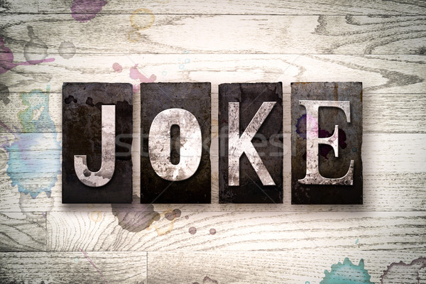 Joke Concept Metal Letterpress Type Stock photo © enterlinedesign