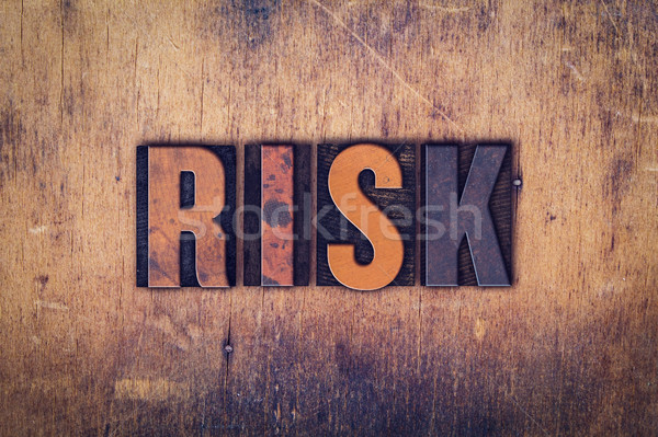 Risk Concept Wooden Letterpress Type Stock photo © enterlinedesign