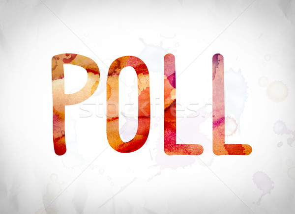 Poll Concept Watercolor Word Art Stock photo © enterlinedesign