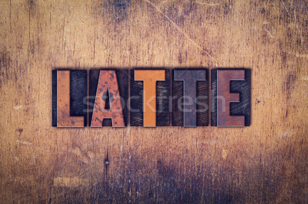 Latte Concept Wooden Letterpress Type Stock photo © enterlinedesign