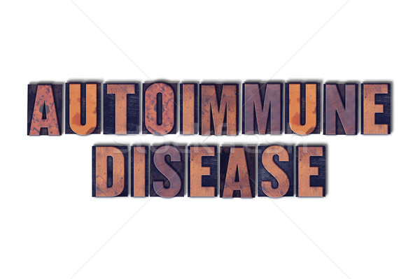 Autoimmune Disease Concept Isolated Letterpress Word Stock photo © enterlinedesign