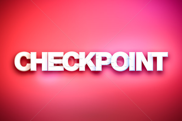 Checkpoint Theme Word Art on Colorful Background Stock photo © enterlinedesign